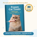 Frozen Cat Treats: 30 Recipes Your Cat Will Love | Printable A5 PDF Guide